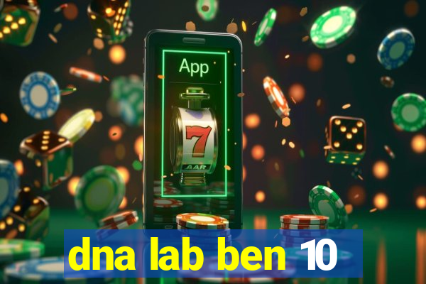 dna lab ben 10