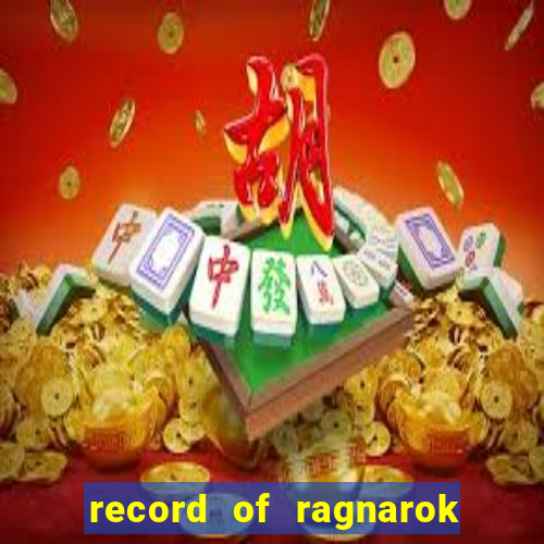 record of ragnarok 3 temporada ep 1