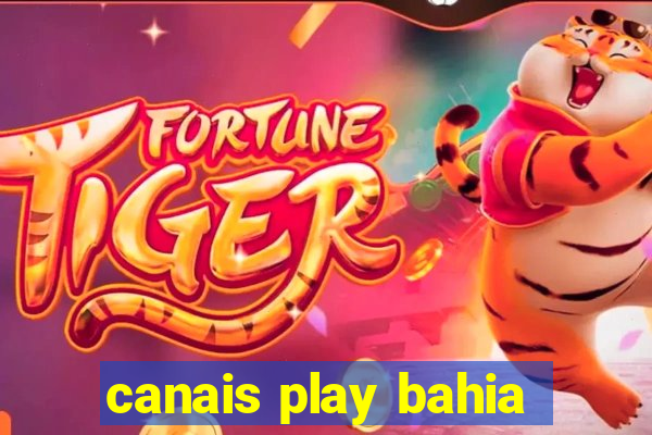 canais play bahia