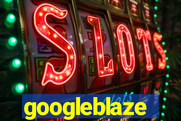 googleblaze