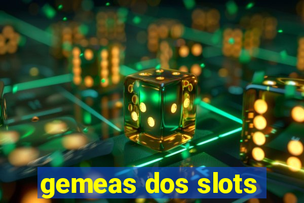 gemeas dos slots