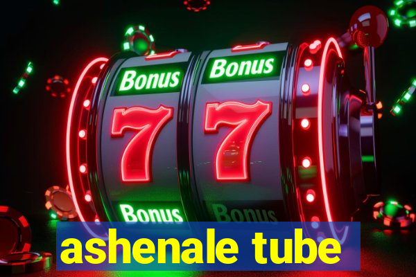 ashenale tube