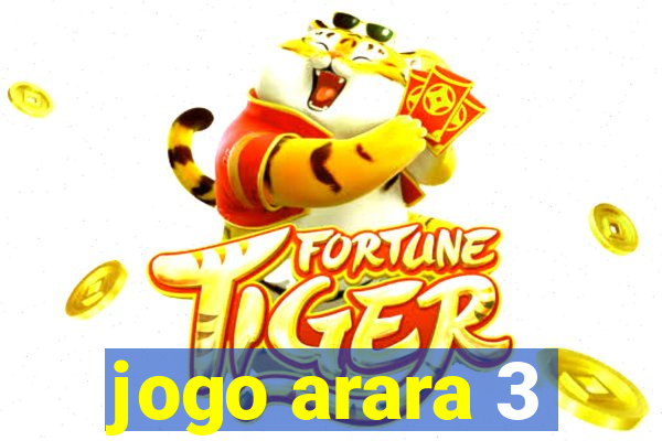 jogo arara 3