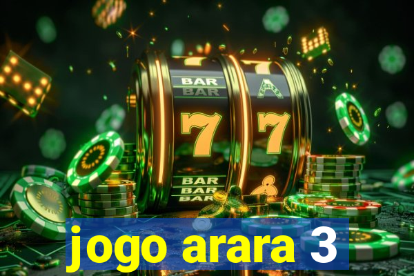 jogo arara 3