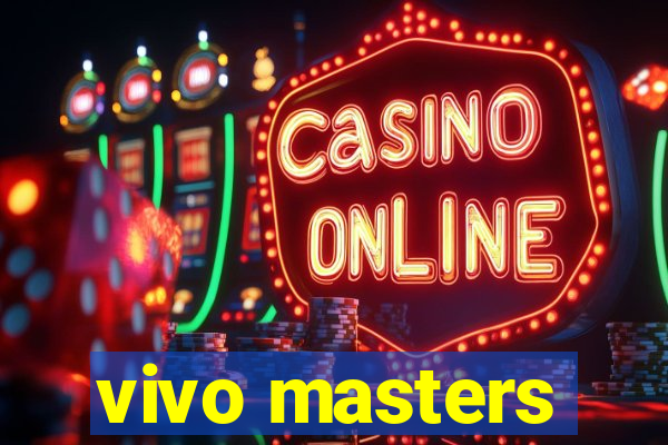 vivo masters