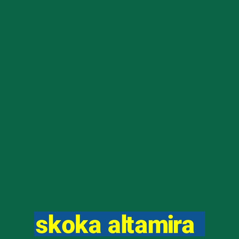 skoka altamira