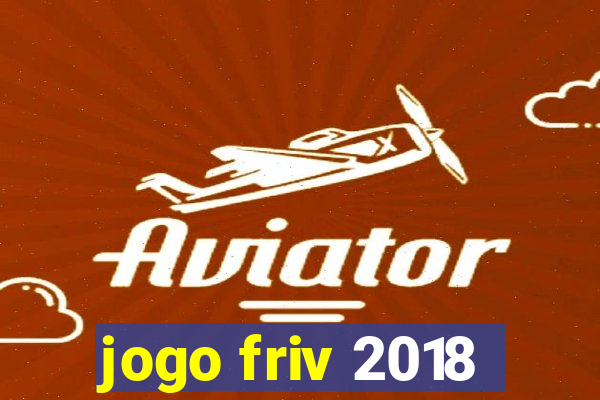 jogo friv 2018