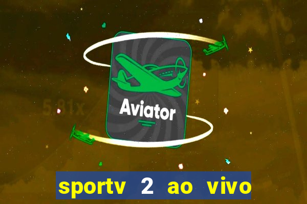 sportv 2 ao vivo mega canais