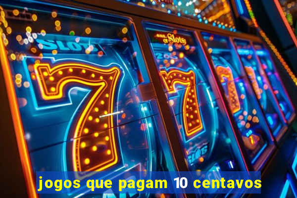 jogos que pagam 10 centavos