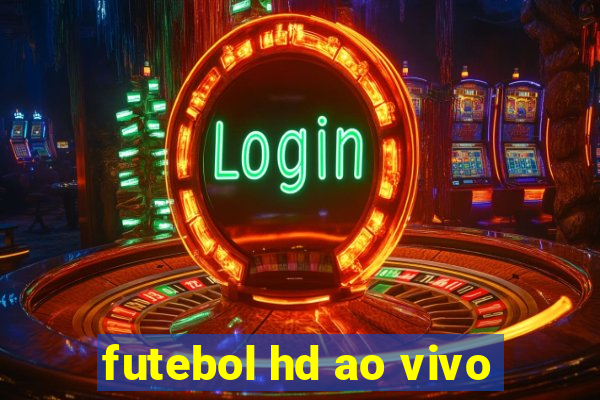 futebol hd ao vivo