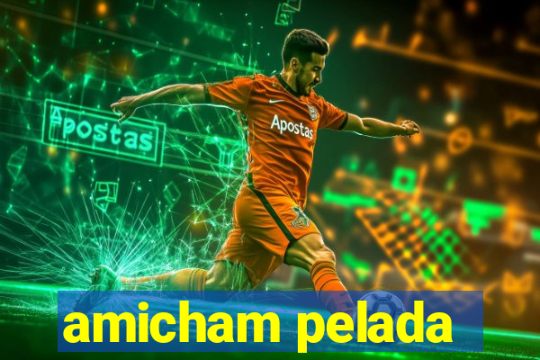 amicham pelada