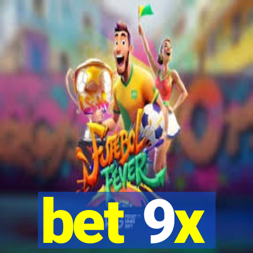 bet 9x