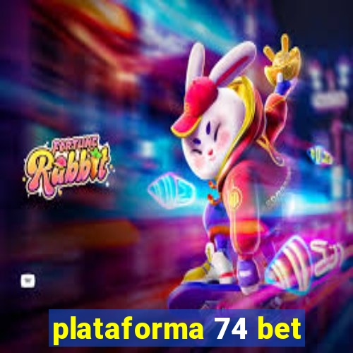 plataforma 74 bet