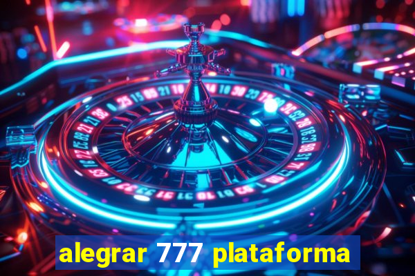 alegrar 777 plataforma