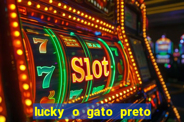 lucky o gato preto filme completo dublado download