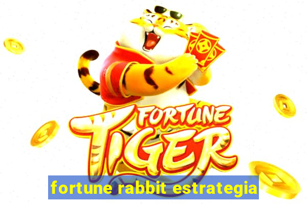 fortune rabbit estrategia