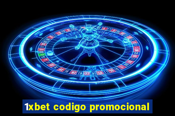 1xbet codigo promocional