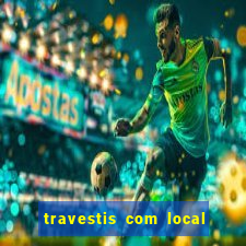 travestis com local em porto alegre