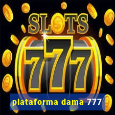 plataforma dama 777