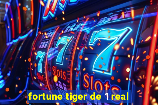 fortune tiger de 1 real