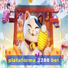 plataforma 2288 bet