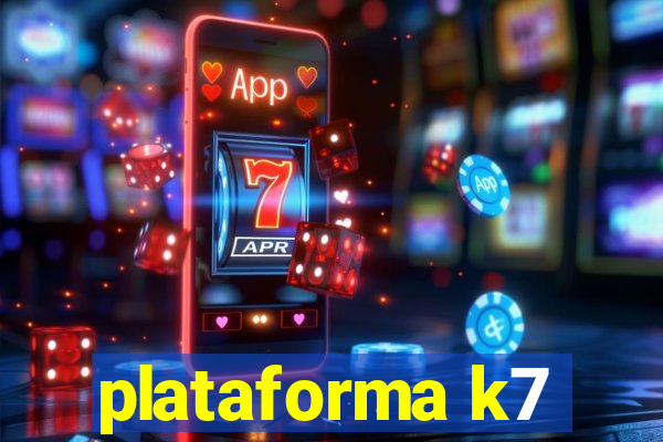 plataforma k7