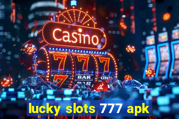 lucky slots 777 apk