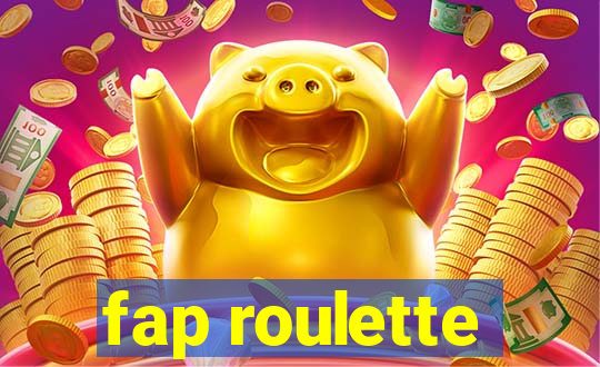 fap roulette