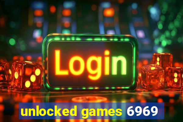 unlocked games 6969