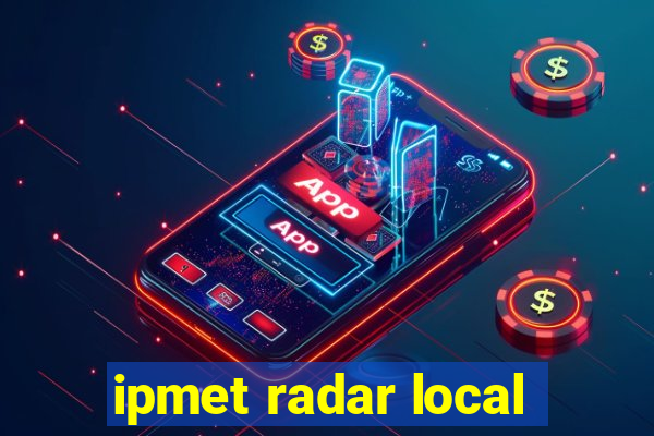 ipmet radar local