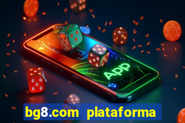 bg8.com plataforma paga mesmo