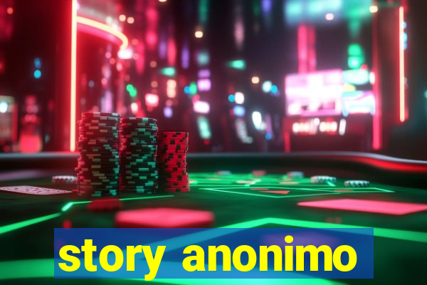 story anonimo