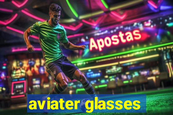 aviater glasses