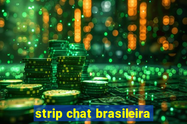 strip chat brasileira