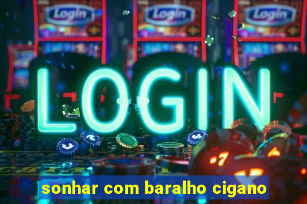 sonhar com baralho cigano