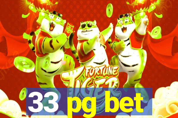 33 pg bet