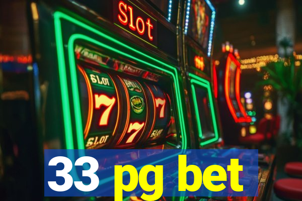 33 pg bet