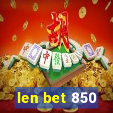 len bet 850