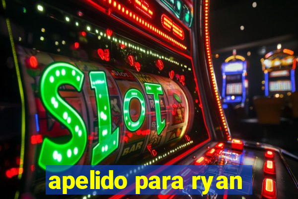 apelido para ryan