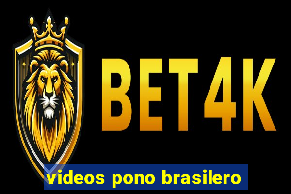 videos pono brasilero