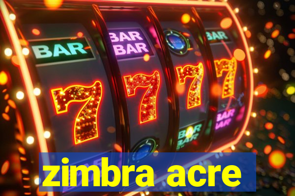 zimbra acre