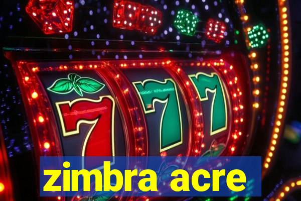 zimbra acre