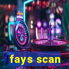 fays scan