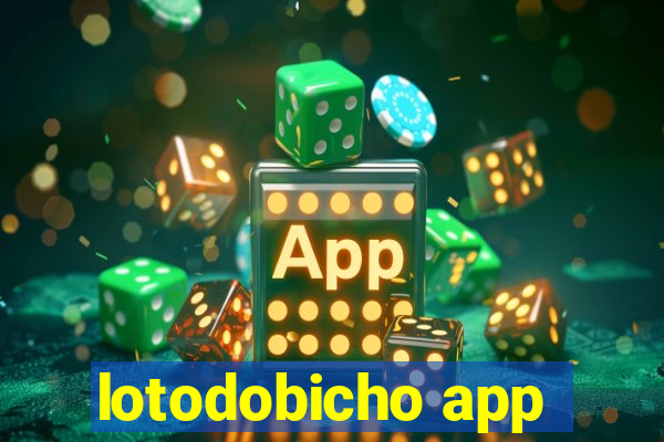 lotodobicho app