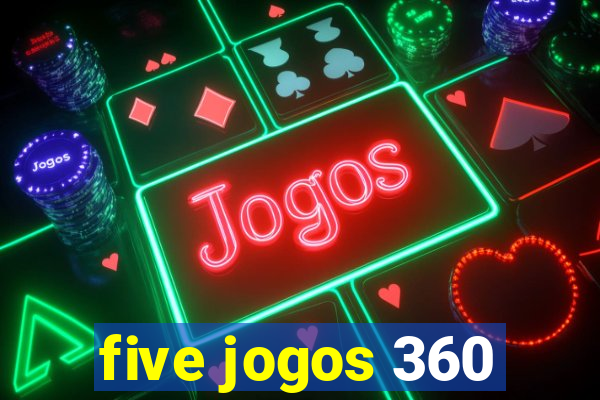 five jogos 360