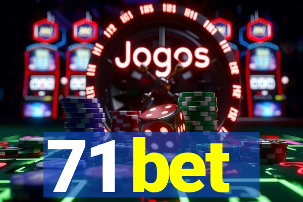 71 bet