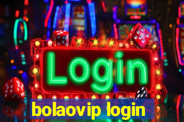 bolaovip login