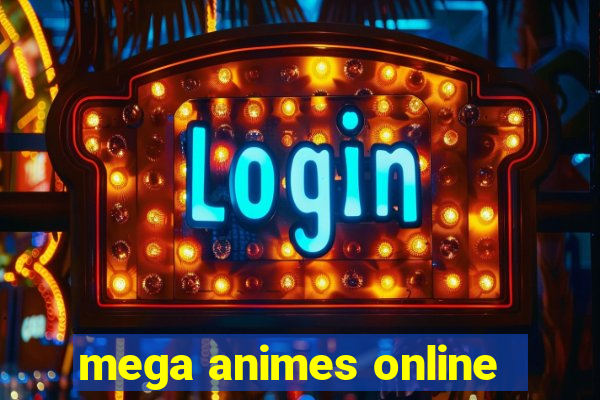 mega animes online