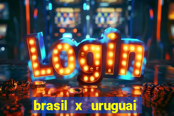 brasil x uruguai ao vivo multicanais