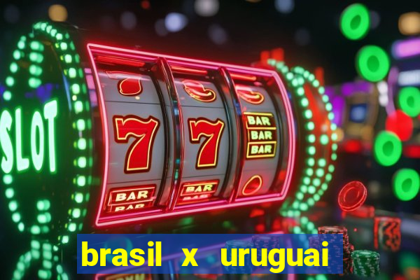 brasil x uruguai ao vivo multicanais